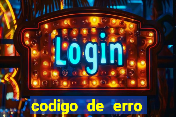 codigo de erro s105 bet365