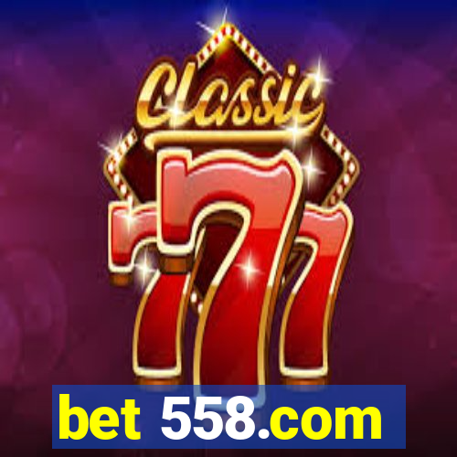 bet 558.com