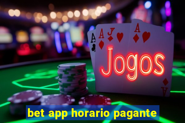 bet app horario pagante