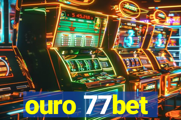 ouro 77bet