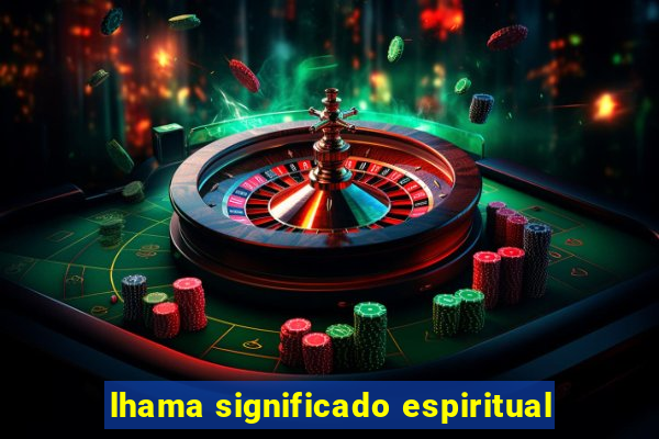 lhama significado espiritual