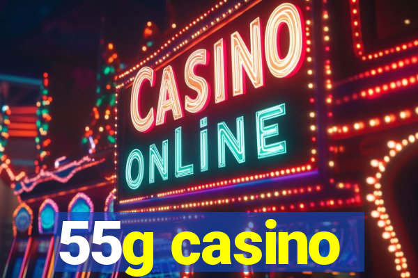 55g casino