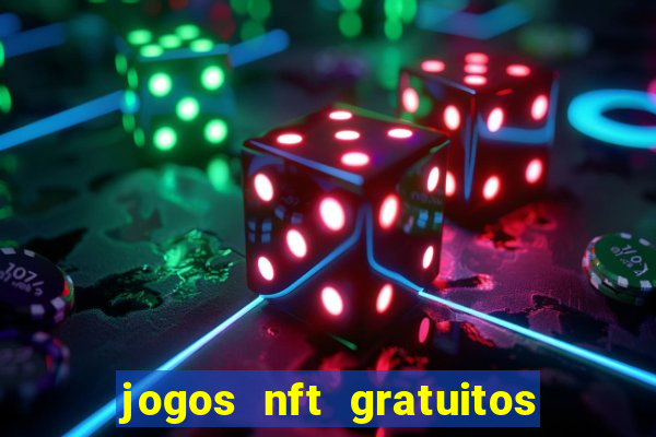 jogos nft gratuitos que pagam