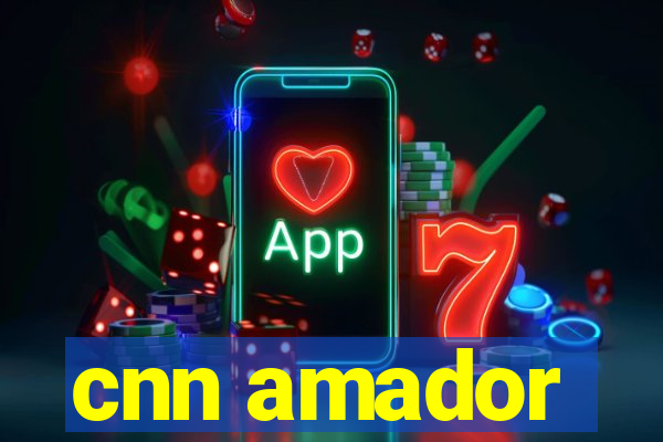 cnn amador