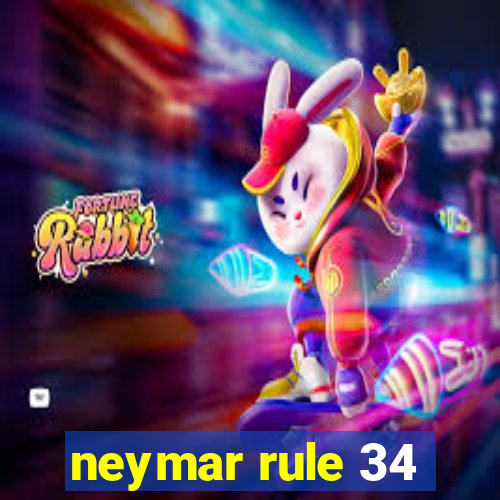 neymar rule 34