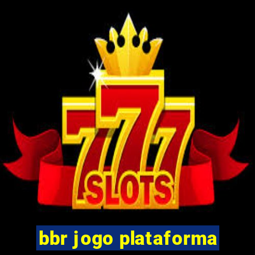 bbr jogo plataforma