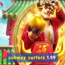 subway surfers 1.99