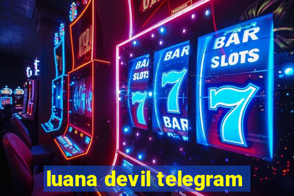 luana devil telegram