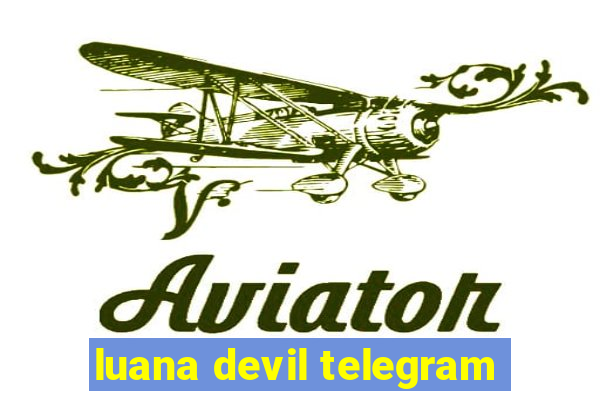 luana devil telegram