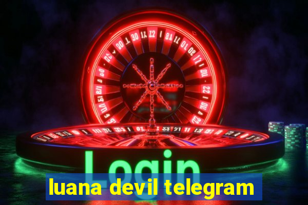 luana devil telegram