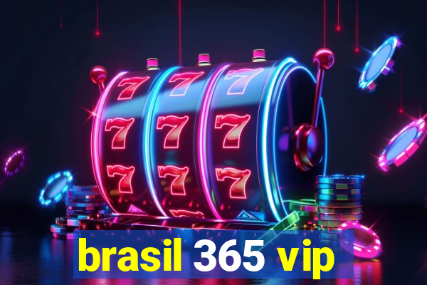 brasil 365 vip