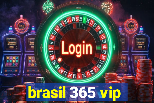 brasil 365 vip