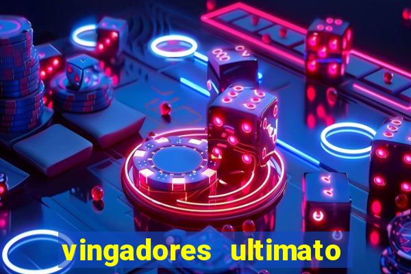 vingadores ultimato dublado download