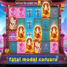 fatal model caruaru