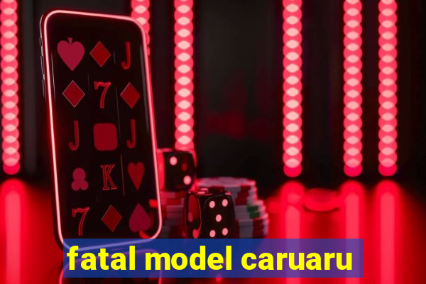 fatal model caruaru