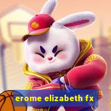 erome elizabeth fx