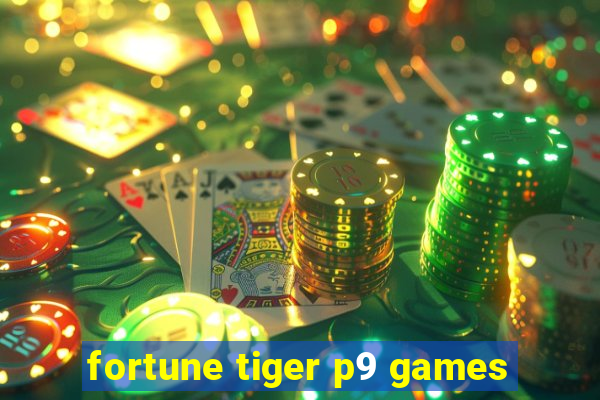 fortune tiger p9 games