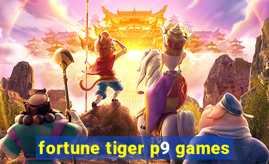 fortune tiger p9 games