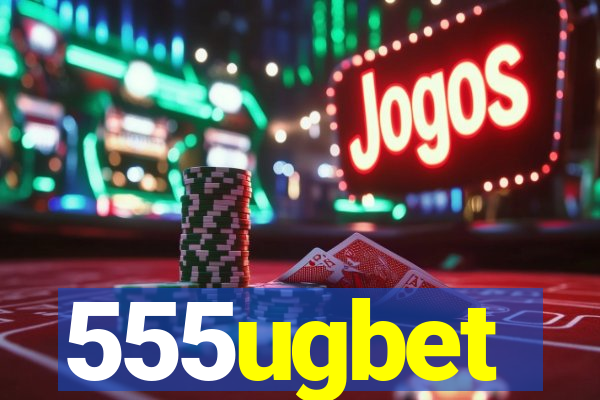 555ugbet