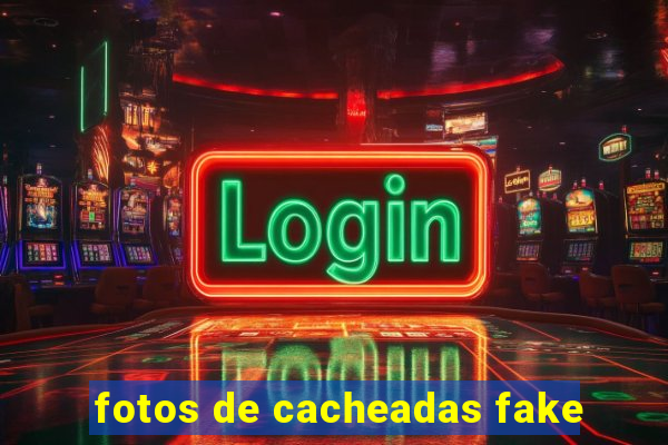 fotos de cacheadas fake