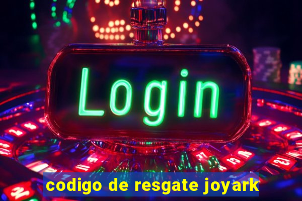 codigo de resgate joyark