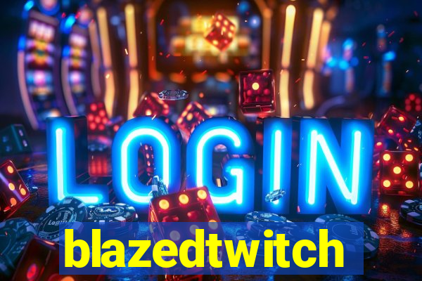 blazedtwitch