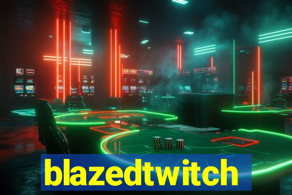 blazedtwitch