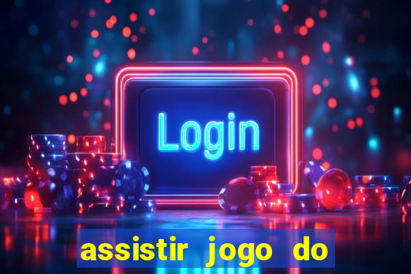 assistir jogo do corinthians ao vivo hoje multi