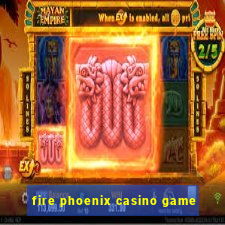 fire phoenix casino game