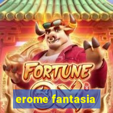 erome fantasia