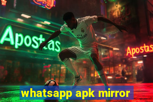 whatsapp apk mirror