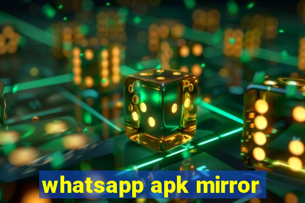 whatsapp apk mirror