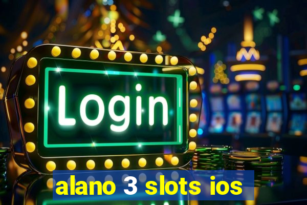 alano 3 slots ios