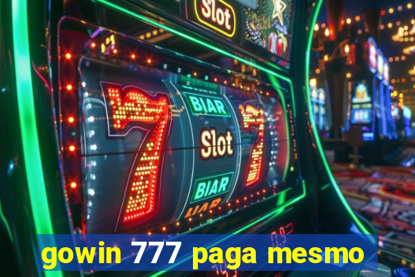 gowin 777 paga mesmo