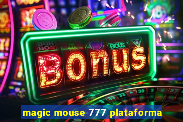 magic mouse 777 plataforma