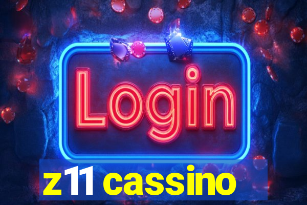 z11 cassino