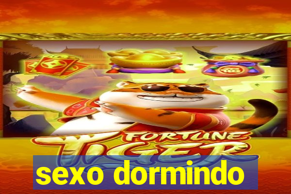 sexo dormindo