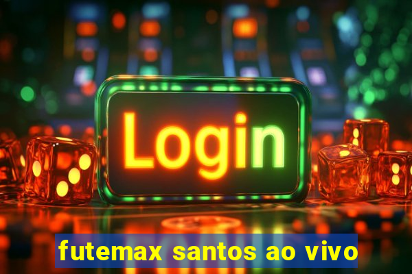 futemax santos ao vivo