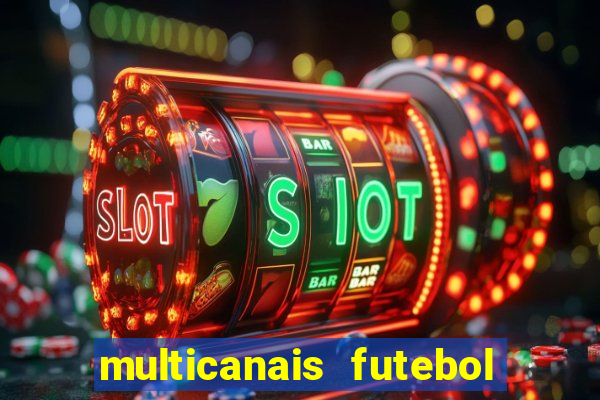 multicanais futebol real madrid