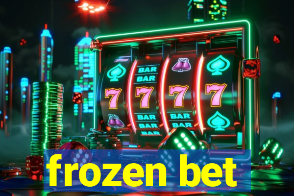 frozen bet