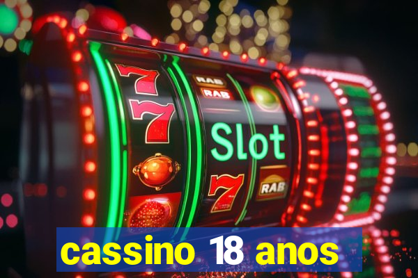 cassino 18 anos