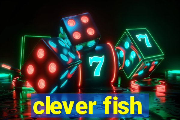 clever fish