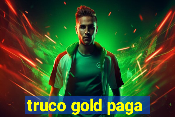 truco gold paga