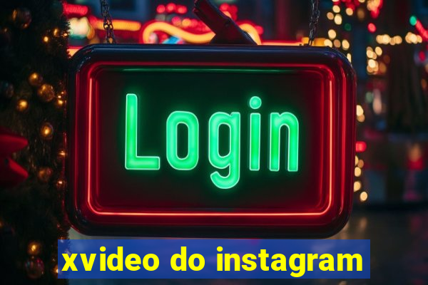 xvideo do instagram