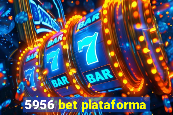 5956 bet plataforma