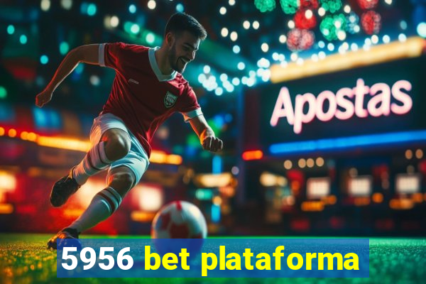 5956 bet plataforma