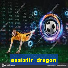 assistir dragon ball kai legendado