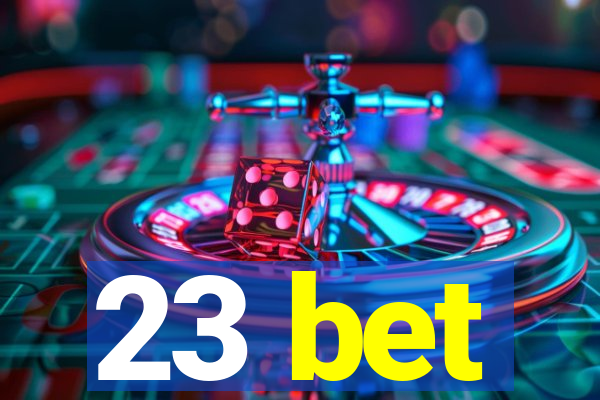 23 bet