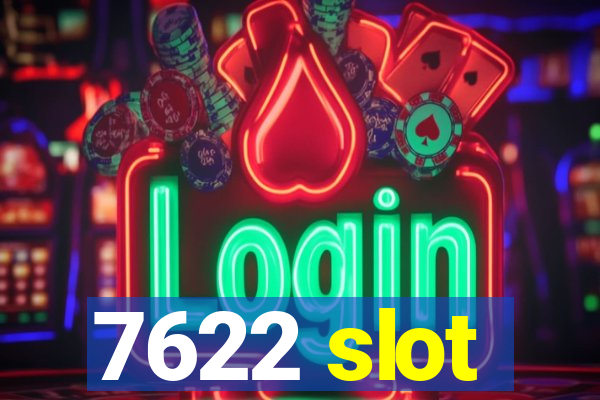 7622 slot