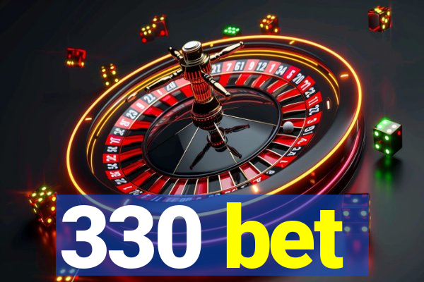 330 bet